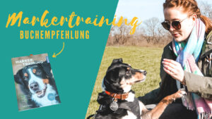 Markertraining für Hunde von Ulrike Seumel – Ein Einblick ins Training und Buch
