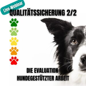 Qualitätssicherung in der hundegestützten Pädagogik 2/2: Evaluation der Schulhundarbeit